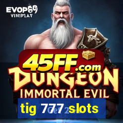 tig 777 slots